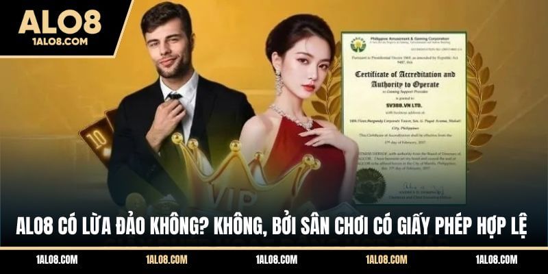 ALO8 Có Lừa Đảo Không? Giải Mã Thực Hư Lời Đồn ALO8 có lừa đảo không? Không, bởi sân chơi có giấy phép hợp lệ