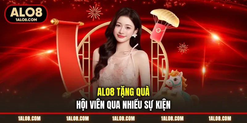 Trang Chủ ALO8 tặng quà hội viên qua nhiều sự kiện
