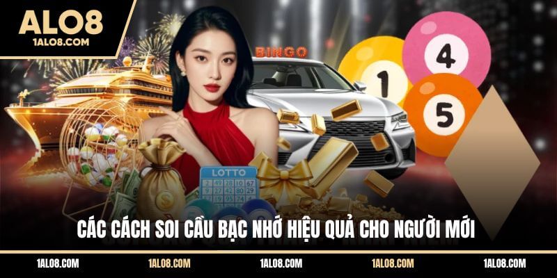 Cách Soi Cầu Bạc Nhớ Chuẩn - Kinh Nghiệm Hay Tại ALO8 Các cách soi cầu bạc nhớ hiệu quả cho người mới