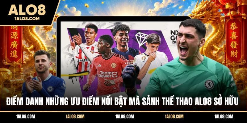 Điểm danh những ưu điểm nổi bật mà sảnh thể thao ALO8 sở hữu