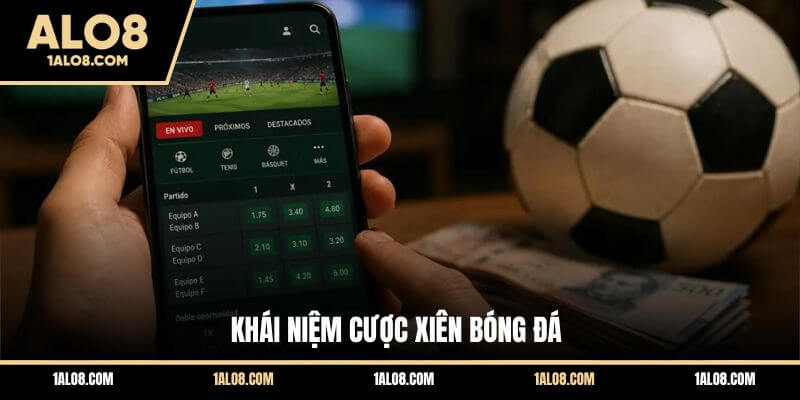 Cách Tính Xiên Trong Bóng Đá Chuẩn Xác Cho Người Mới Khái niệm cược xiên bóng đá