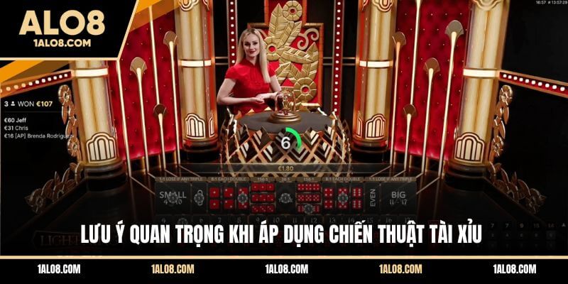 Mẹo Chơi Tài Xỉu Luôn Thắng - 06 Bí Kíp Dự Đoán Chuẩn Lưu ý quan trọng khi áp dụng chiến thuật Tài Xỉu