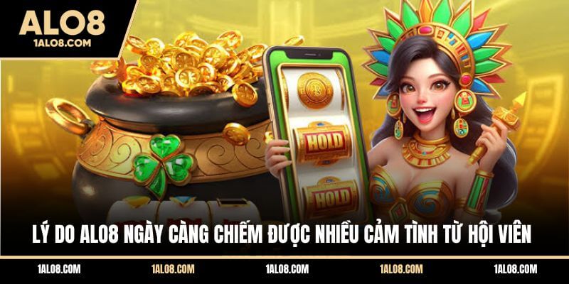 Giới Thiệu ALO8 - Nhà Cái Giải Trí Chất Lượng Hàng Đầu Lý do ALO8 ngày càng chiếm được nhiều cảm tình từ hội viên