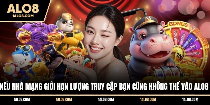 Link Vào ALO8 Mới Nhất Không Lo Bị Gián Đoạn Truy Cập Nếu nhà mạng giới hạn lượng truy cập bạn cũng không thể vào ALO8