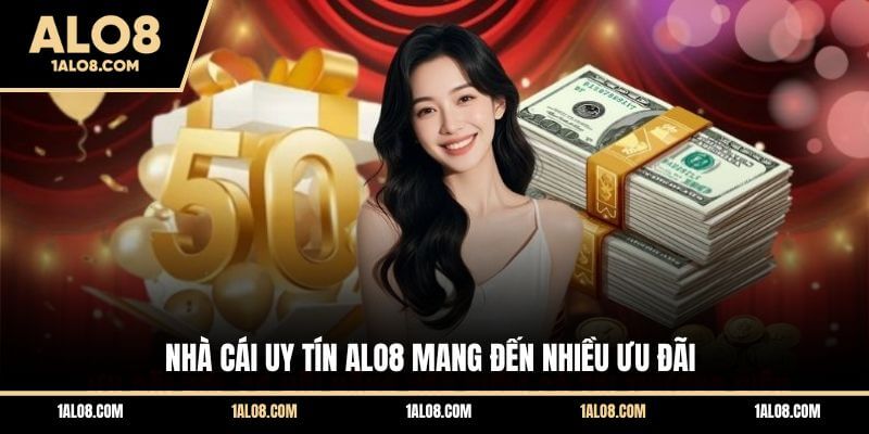 ALO8 Có Uy Tín Không? Chuyên Gia Đánh Giá Chi Tiết Nhà cái uy tín ALO8 mang đến nhiều ưu đãi