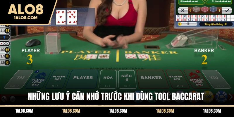 Tool Baccarat - Công Cụ Hỗ Trợ Tối Ưu Khi Đặt Cược Những lưu ý cần nhớ trước khi dùng tool Baccarat