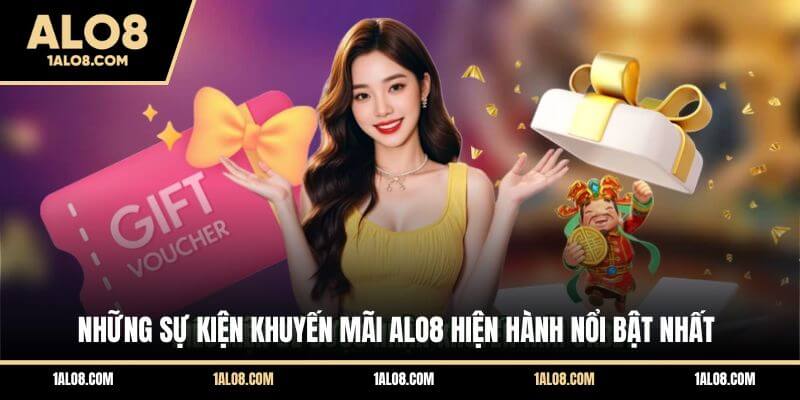 Những sự kiện khuyến mãi ALO8 hiện hành nổi bật nhất