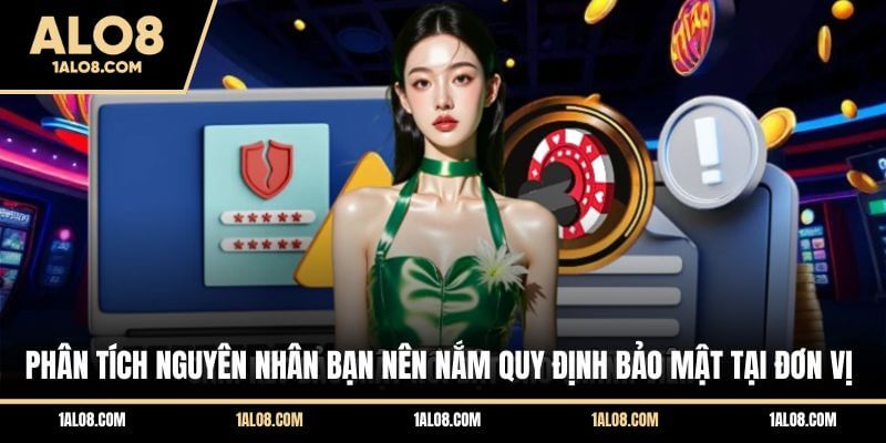 Chính Sách Bảo Mật ALO8 Và Các Điều Khoản Quan Trọng Phân tích nguyên nhân bạn nên nắm quy định bảo mật tại đơn vị