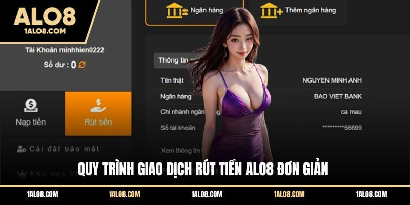 Quy trình giao dịch rút tiền ALO8 đơn giản