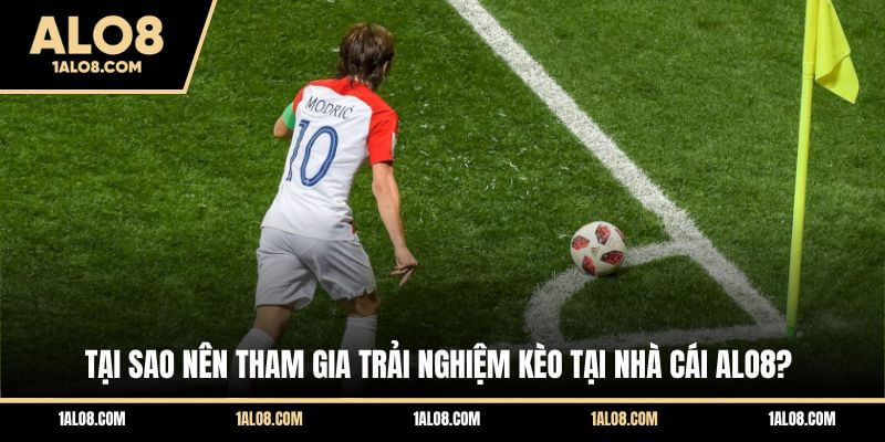 Kèo Phạt Góc Là Gì? Cẩm Nang Cá Cược Corners Toàn Tập Tại ALO8 Tại sao nên tham gia trải nghiệm kèo tại nhà cái ALO8?