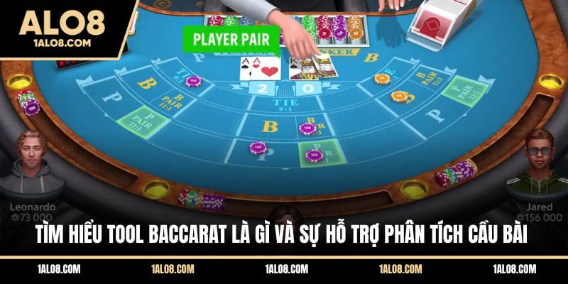 Tool Baccarat - Công Cụ Hỗ Trợ Tối Ưu Khi Đặt Cược Tìm hiểu Tool Baccarat là gì và sự hỗ trợ phân tích cầu bài