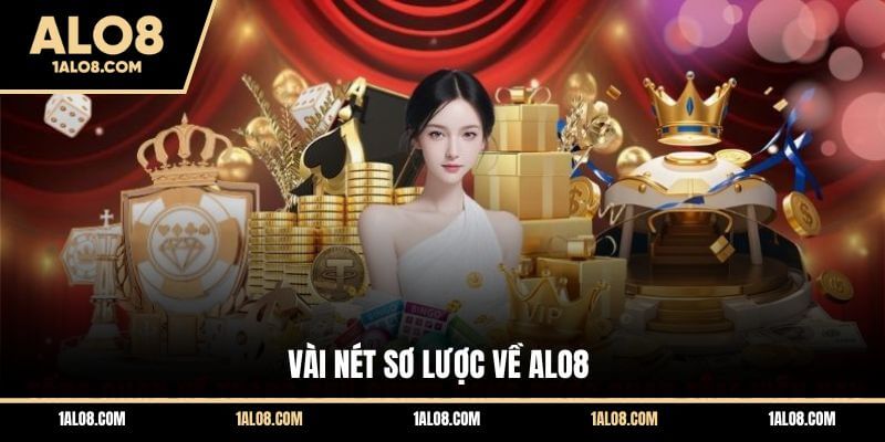 ALO8 Có Uy Tín Không? Chuyên Gia Đánh Giá Chi Tiết Vài nét sơ lược về ALO8